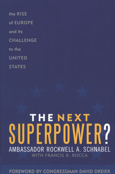The Next Superpower?: The Rise of Europe and Its Challenge to the United States / Edition 1
