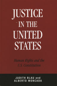 Title: Justice in the United States: Human Rights and the Constitution, Author: Judith Blau UNC