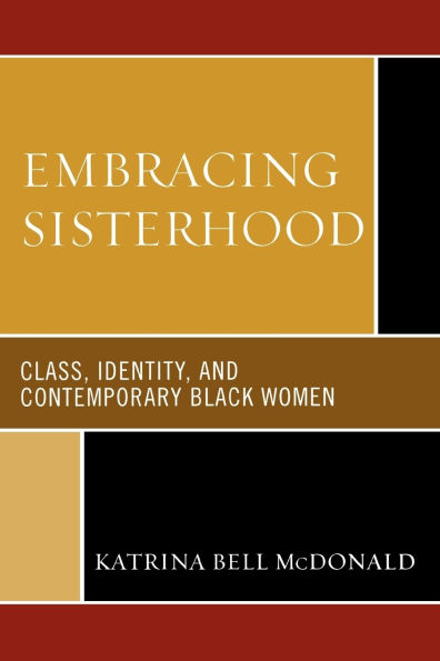 Embracing Sisterhood: Class, Identity, and Contemporary Black Women