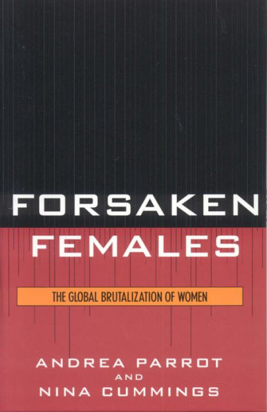 Forsaken Females: The Global Brutalization of Women / Edition 1