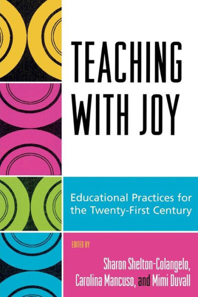 Teaching with Joy: Educational Practices for the Twenty-First Century