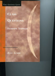 Title: Class Questions: Feminist Answers, Author: Joan Acker