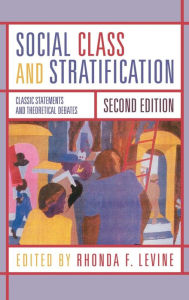 Title: Social Class and Stratification: Classic Statements and Theoretical Debates, Author: Rhonda Levine