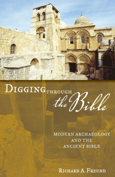 Digging Through the Bible: Modern Archaeology and the Ancient Bible