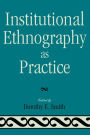 Institutional Ethnography as Practice / Edition 1