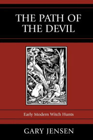 Title: The Path of the Devil: Early Modern Witch Hunts, Author: Gary Jensen