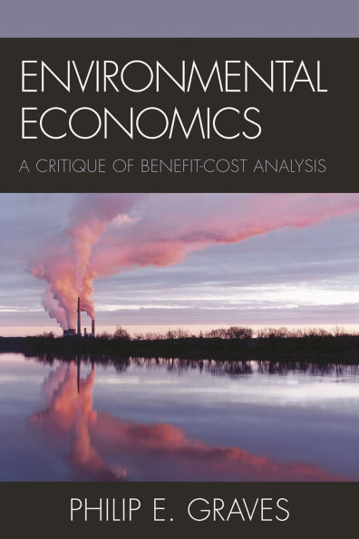 Environmental Economics: A Critique of Benefit-Cost Analysis