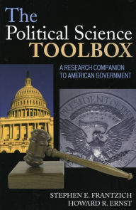 Title: The Political Science Toolbox: A Research Companion to American Government, Author: Stephen E. Frantzich