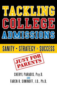 Title: Tackling College Admissions: Sanity + Strategy=Success, Author: Cheryl Paradis