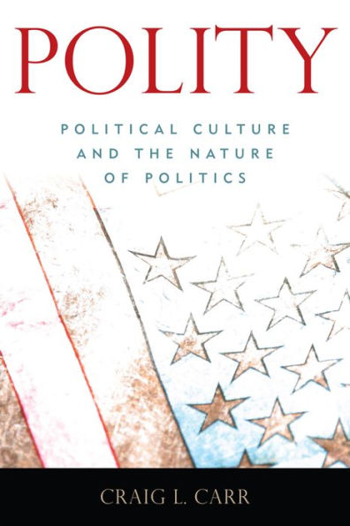 Polity: Political Culture and the Nature of Politics