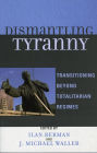 Dismantling Tyranny: Transitioning Beyond Totalitarian Regimes