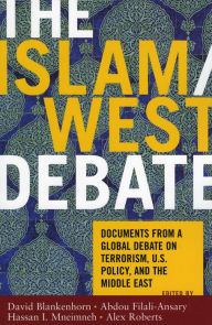 Title: The Islam/West Debate: Documents from a Global Debate on Terrorism, U.S. Policy, and the Middle East, Author: David Blankenhorn