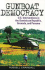 Gunboat Democracy: U.S. Interventions in the Dominican Republic, Grenada, and Panama / Edition 1
