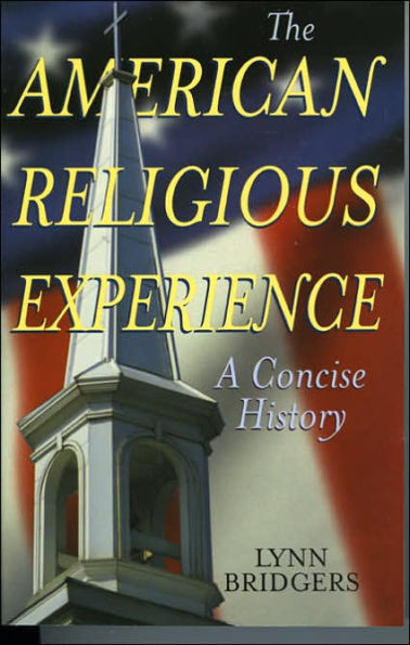 The American Religious Experience: A Concise History / Edition 1