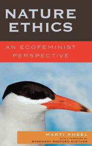 Title: Nature Ethics: An Ecofeminist Perspective, Author: Marti Kheel