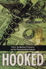 Hooked: Ethics, the Medical Profession, and the Pharmaceutical Industry