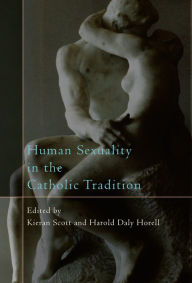 Title: Human Sexuality in the Catholic Tradition, Author: Kieran Scott