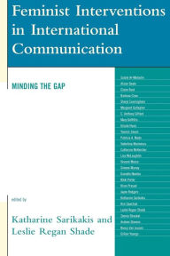 Title: Feminist Interventions in International Communication: Minding the Gap, Author: Katharine Sarikakis