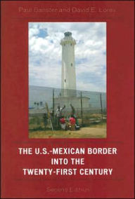 Title: U.S. Mexican Border in the Twentieth and Twenty-first Centuries / Edition 2, Author: Paul Ganster