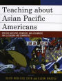 Teaching about Asian Pacific Americans: Effective Activities, Strategies, and Assignments for Classrooms and Communities / Edition 2