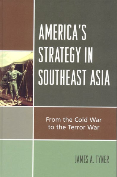 America's Strategy Southeast Asia: From Cold War to Terror