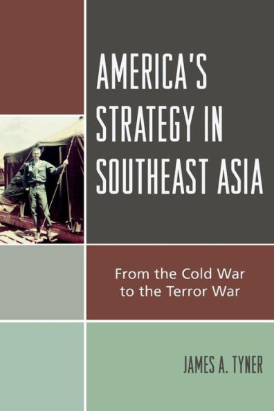 America's Strategy in Southeast Asia: From Cold War to Terror War / Edition 1