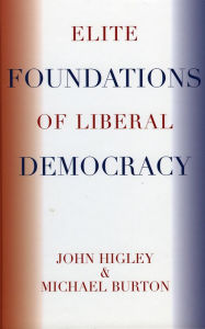 Title: Elite Foundations of Liberal Democracy, Author: John Higley