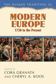 Title: The Human Tradition in Modern Europe, 1750 to the Present / Edition 1, Author: Cora Granata