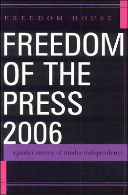 Freedom of the Press 2006: A Global Survey of Media Independence