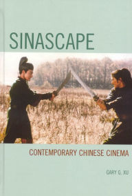 Title: Sinascape: Contemporary Chinese Cinema, Author: Gary G. Xu