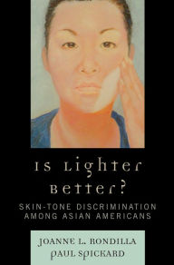 Title: Is Lighter Better?: Skin-Tone Discrimination among Asian Americans / Edition 1, Author: Joanne L. Rondilla