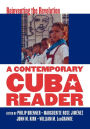 A Contemporary Cuba Reader: Reinventing the Revolution / Edition 1