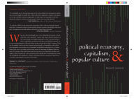 Title: Political Economy, Capitalism, and Popular Culture, Author: Ronnie D. Lipschutz