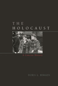 Title: The Holocaust: A Concise History, Author: Doris L. Bergen