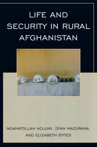 Title: After the Taliban: Life and Security in Rural Afghanistan, Author: Neamatollah Nojumi