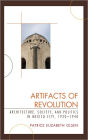 Artifacts of Revolution: Architecture, Society, and Politics in Mexico City, 1920-1940