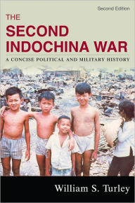 Title: The Second Indochina War: A Concise Political and Military History, Author: William S. Turley