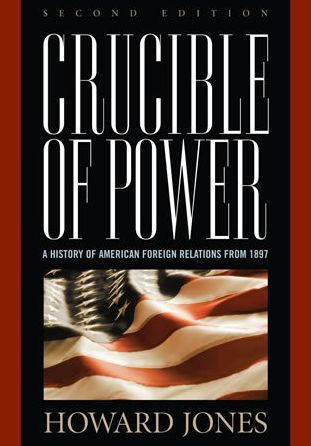 Crucible of Power: A History of American Foreign Relations from 1897 / Edition 2