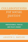 Collaborations for Social Justice: Professionals, Publics, and Policy Change