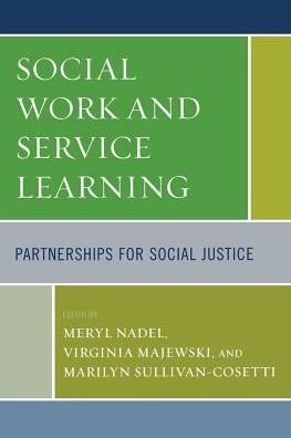 Social Work and Service Learning: Partnerships for Social Justice