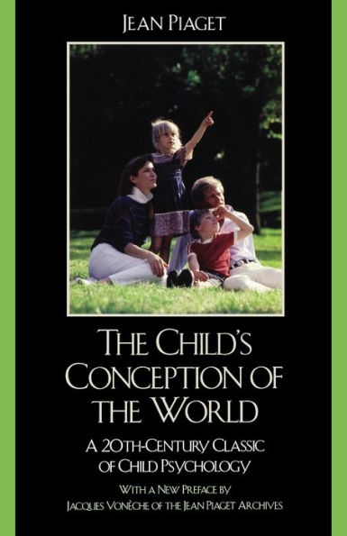 The Child's Conception of the World: A 20th-Century Classic of Child Psychology / Edition 2