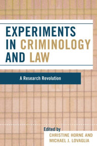 Title: Experiments in Criminology and Law: A Research Revolution, Author: Christine Horne