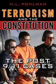 Title: Terrorism and the Constitution: The Post-9/11 Cases / Edition 1, Author: H. L. Pohlman