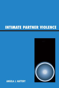 Title: Intimate Partner Violence, Author: Angela J. Hattery