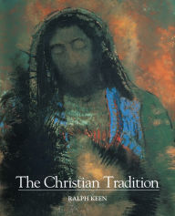 Title: The Christian Tradition / Edition 1, Author: Ralph Keen