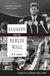 Title: Kennedy and the Berlin Wall: 