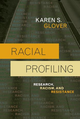 Racial Profiling: Research, Racism, and Resistance