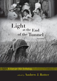 Title: Light at the End of the Tunnel: A Vietnam War Anthology / Edition 3, Author: Andrew J. Rotter