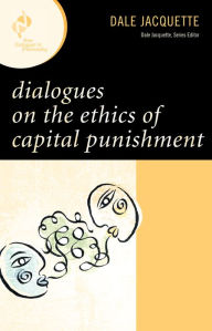 Title: Dialogues on the Ethics of Capital Punishment, Author: Dale Jacquette