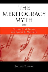 Title: The Meritocracy Myth / Edition 2, Author: Stephen J. McNamee